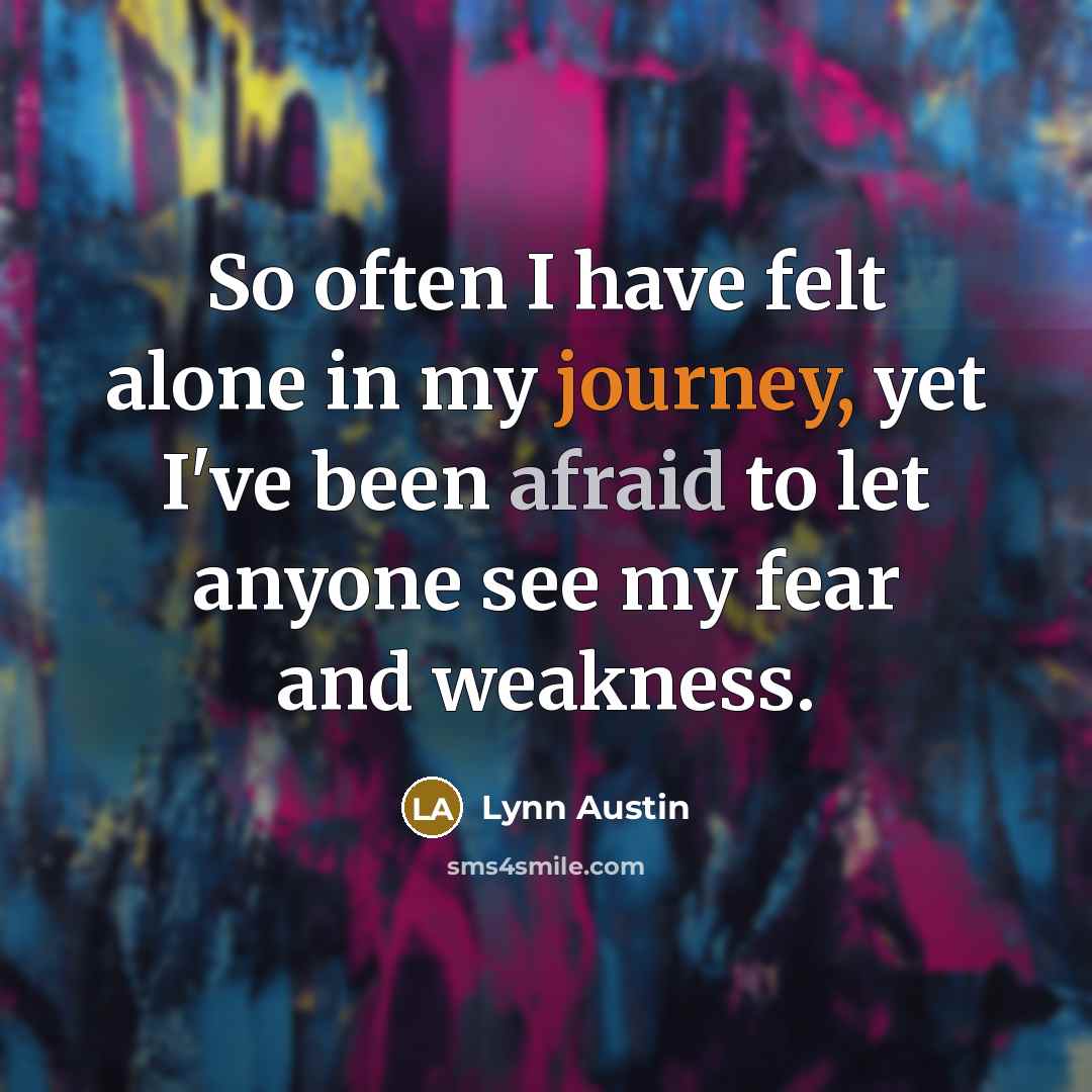“So often I have felt alone in my journey, yet…” quote by Lynn Austin