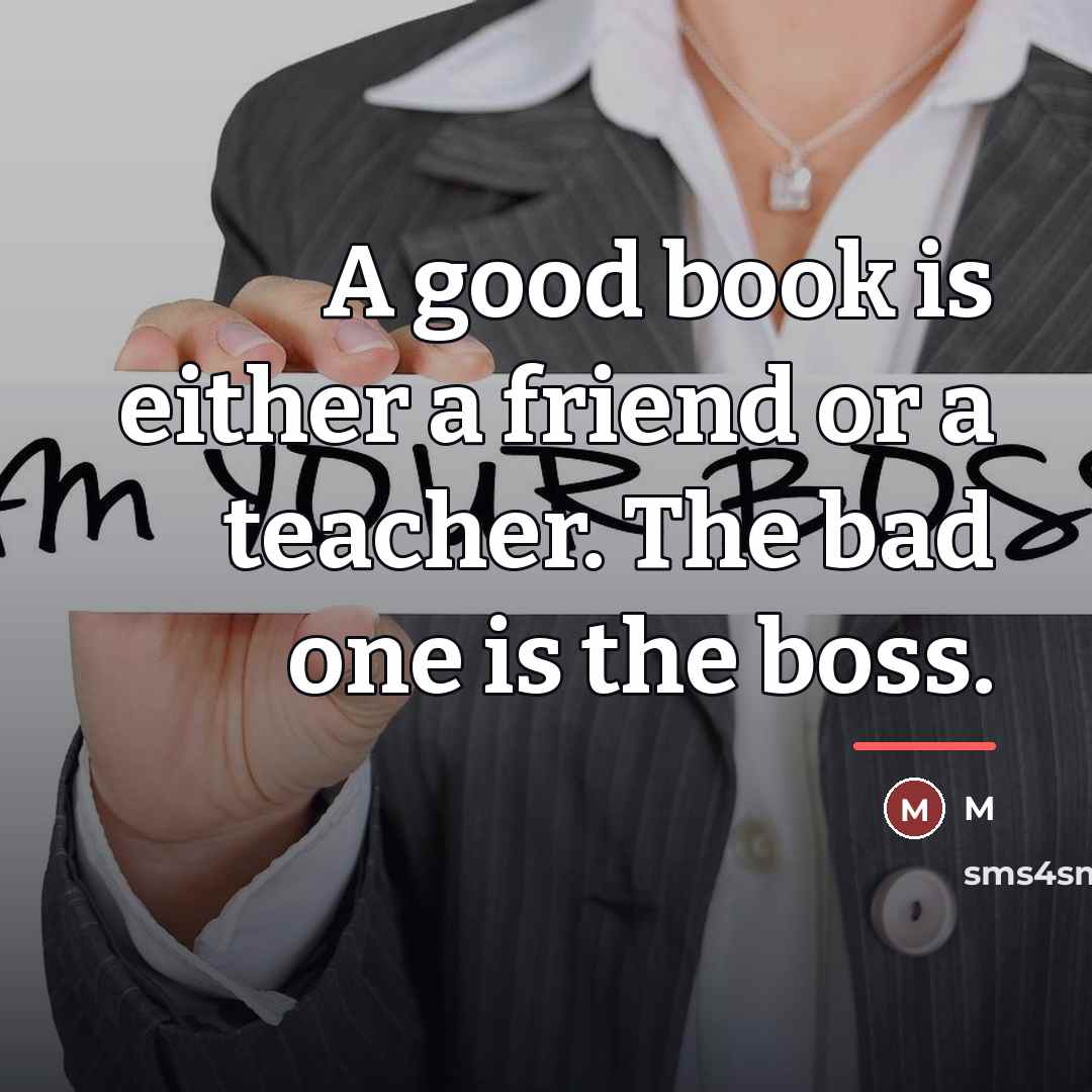 “A good book is either a friend or a teacher.…” quote by M