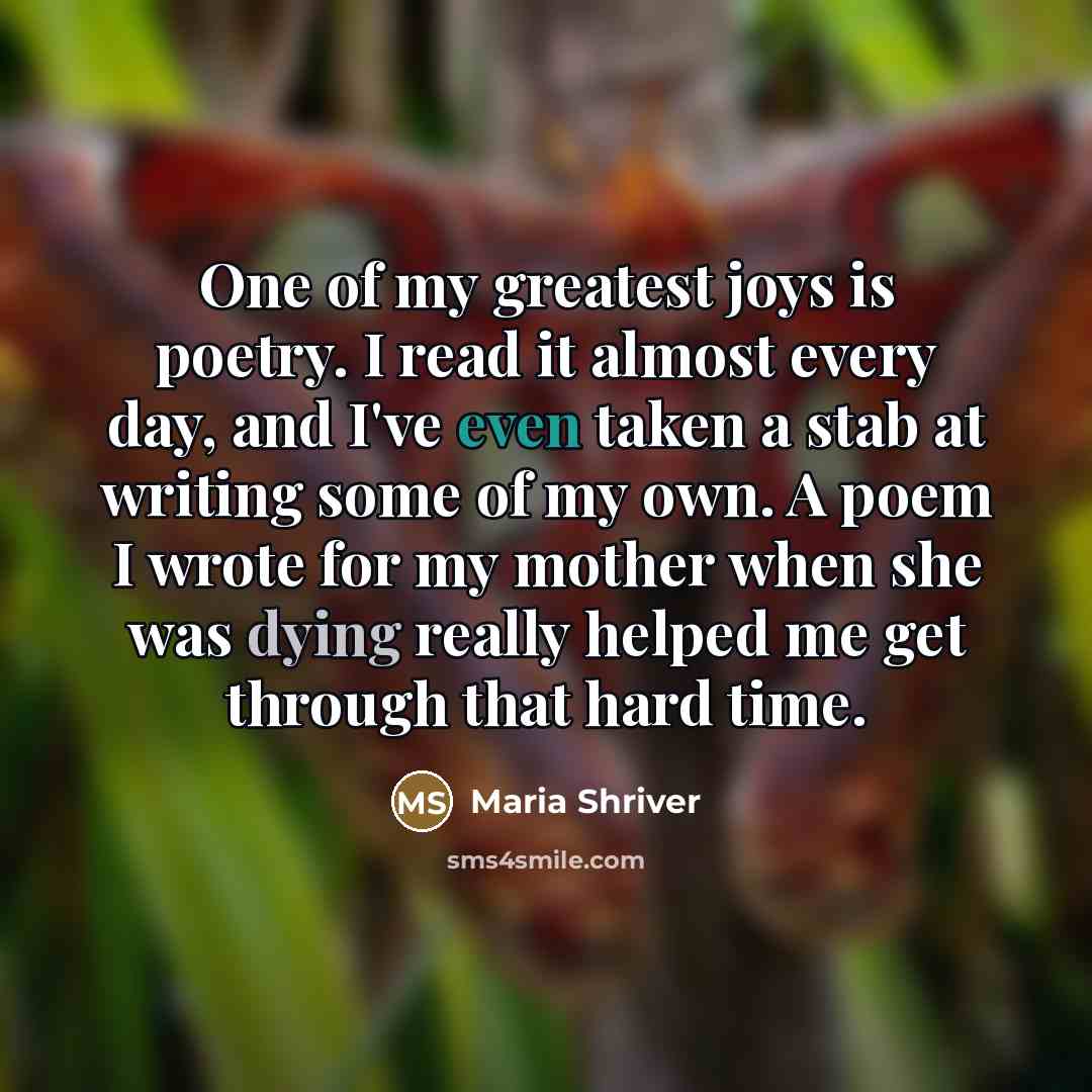 “One of my greatest joys is poetry. I read it…” quote by Maria Shriver