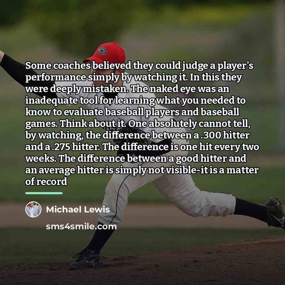 “Some coaches believed they could judge a player's performance simply…” quote by Michael Lewis
