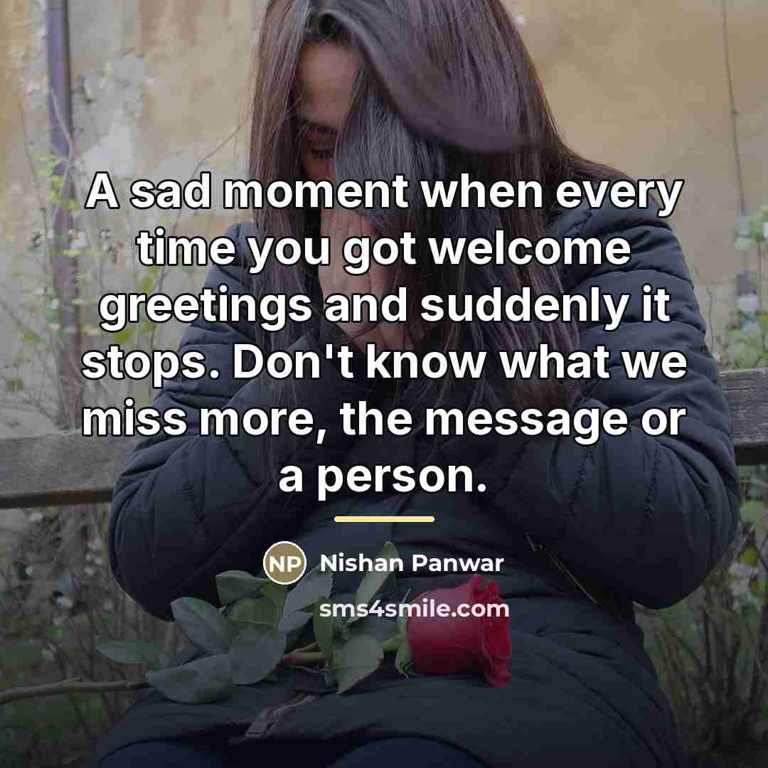 “A sad moment when every time you got welcome greetings…” quote by Nishan Panwar