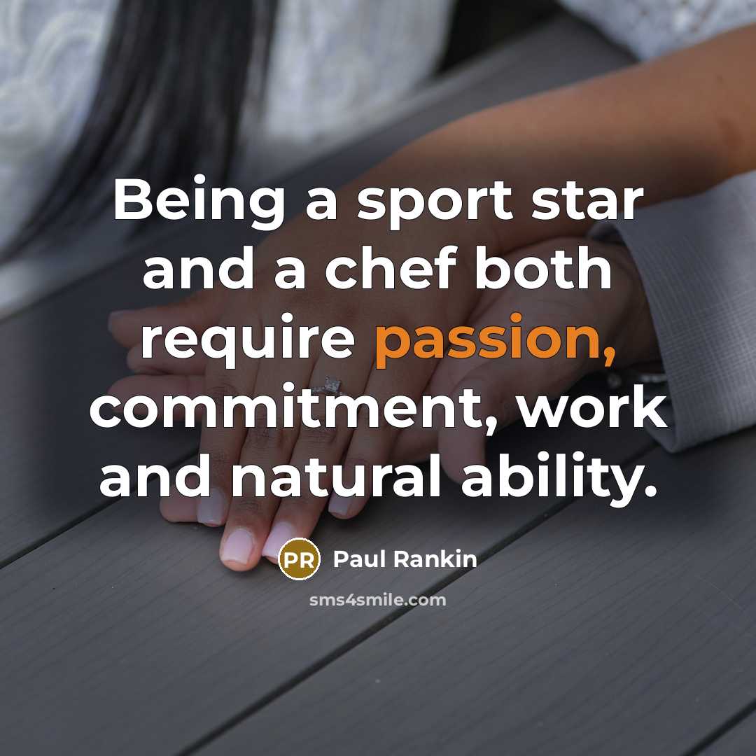 “Being a sport star and a chef both require passion,…” quote by Paul Rankin