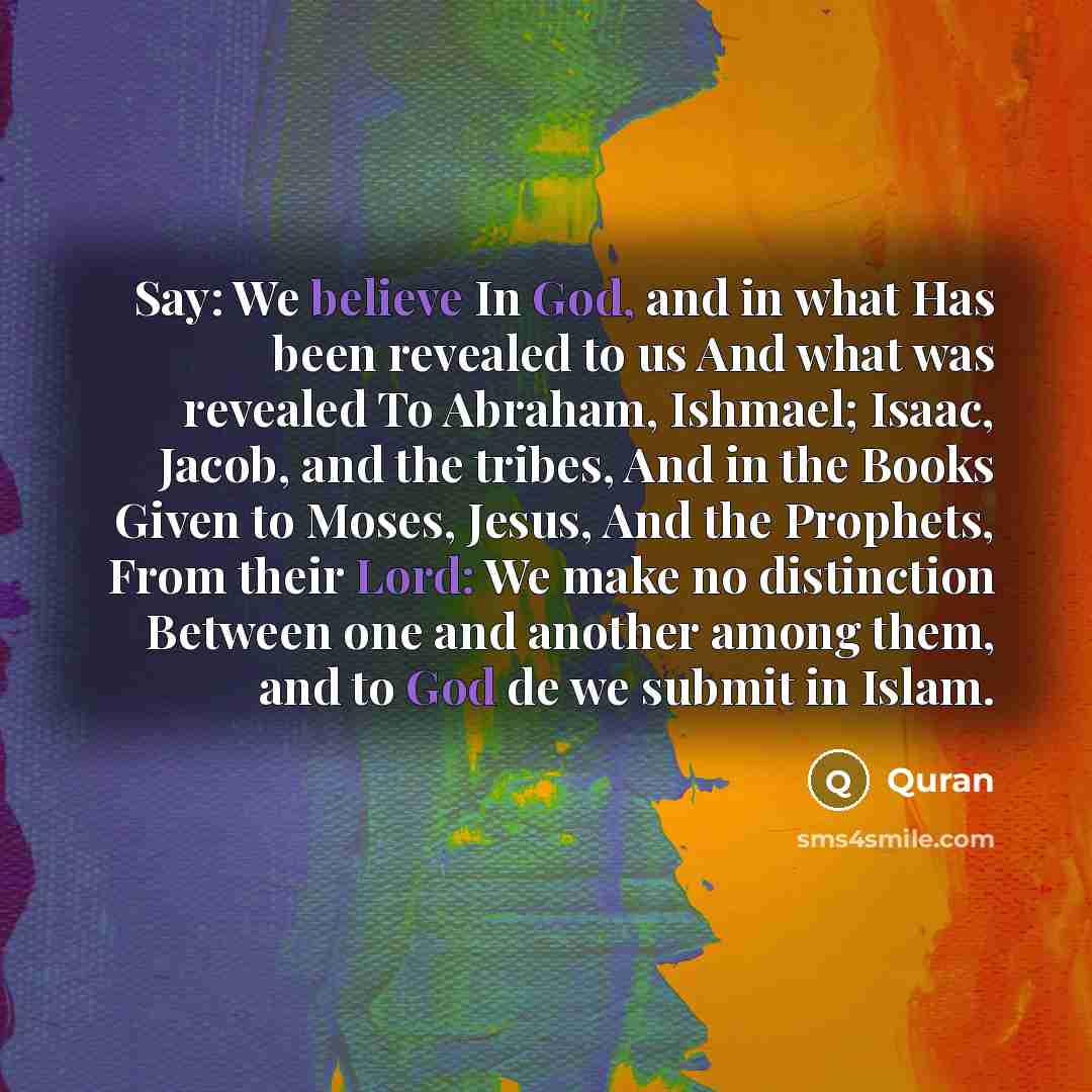 “Say: We believe In God, and in what Has been…” quote by Quran