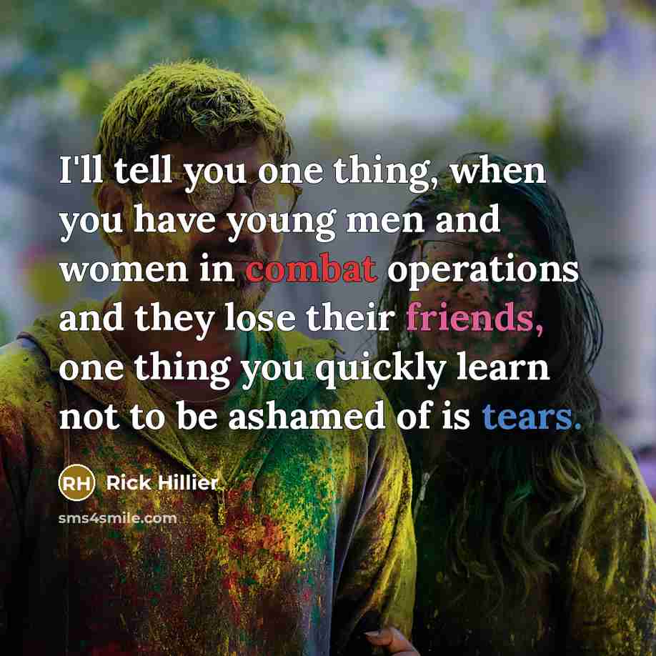 “I'll tell you one thing, when you have young men…” quote by Rick Hillier