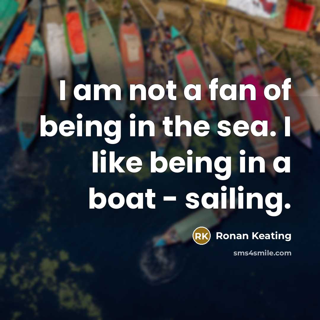 “I am not a fan of being in the sea.…” quote by Ronan Keating