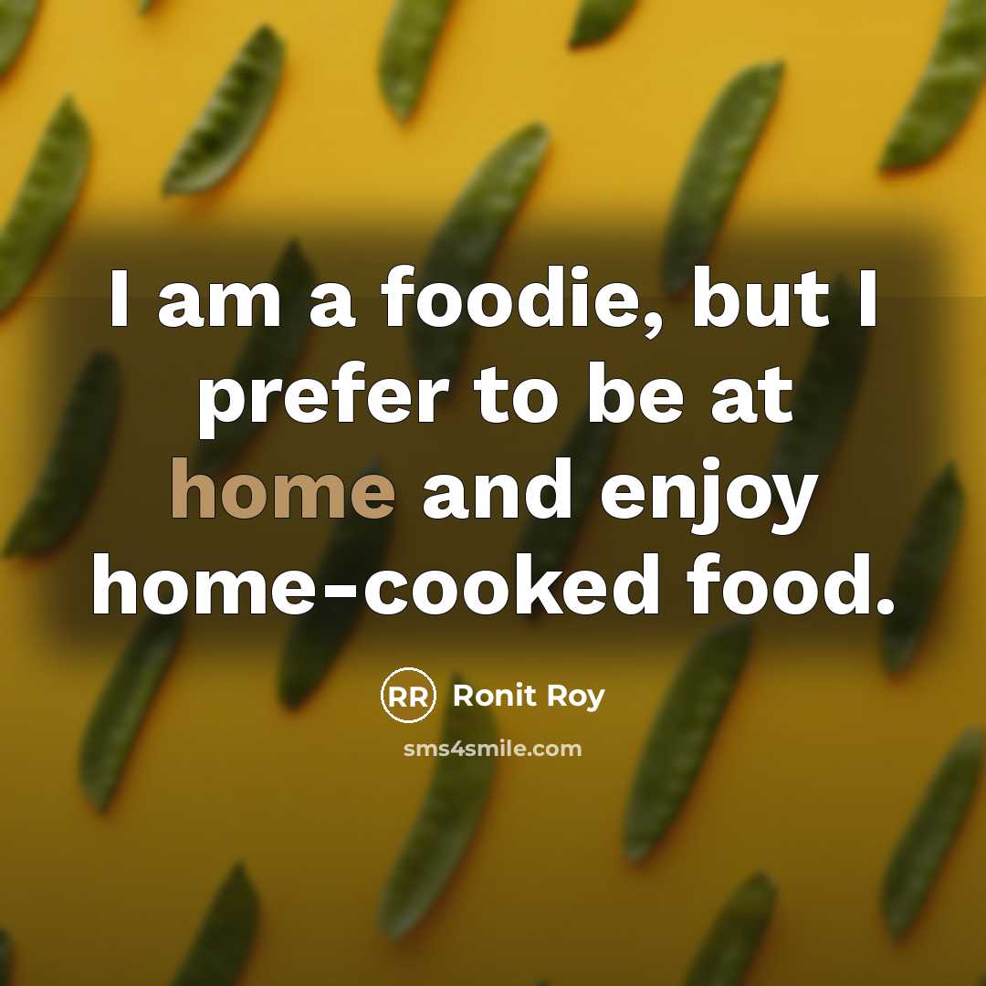 “I am a foodie, but I prefer to be at…” quote by Ronit Roy