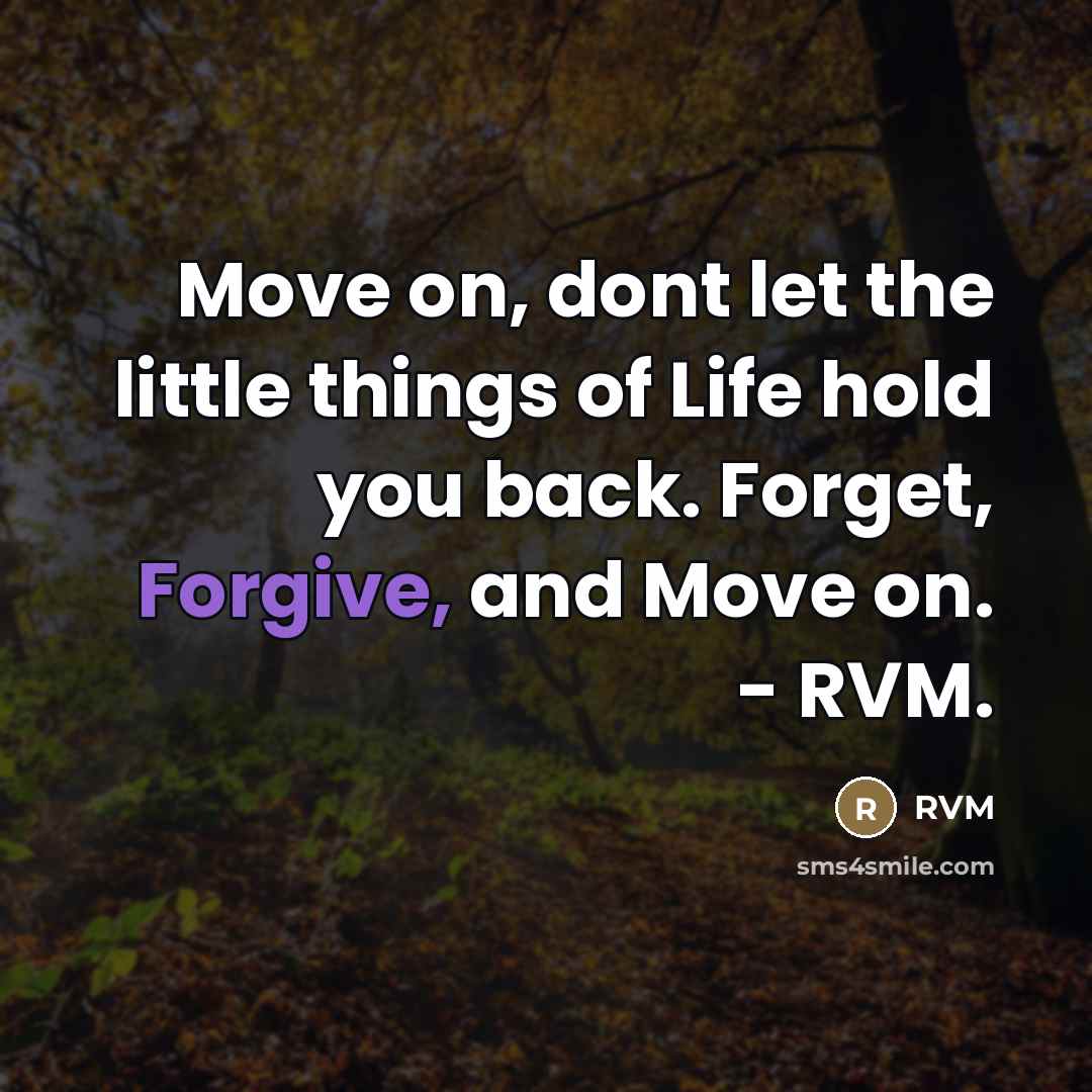 “Move on, dont let the little things of Life hold…” quote by RVM