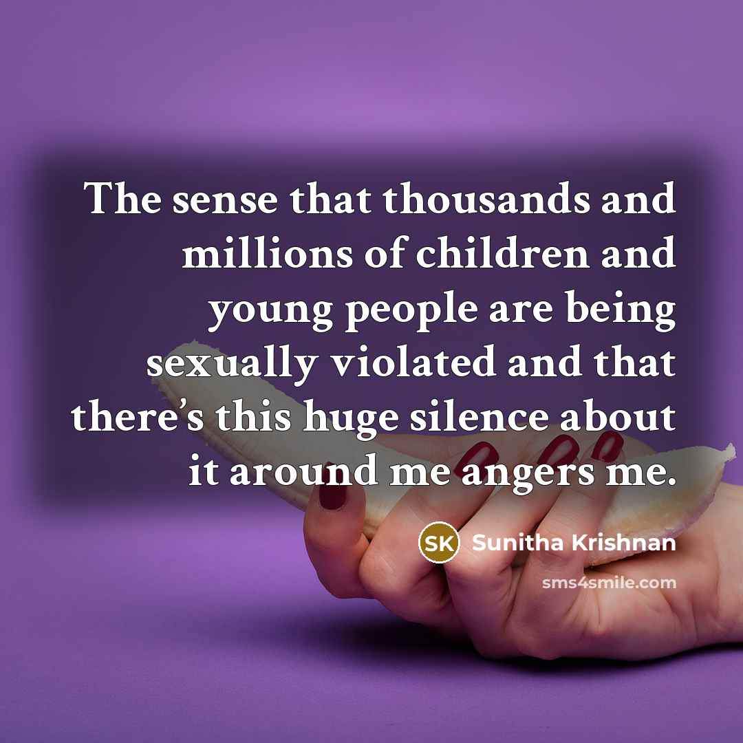“The sense that thousands and millions of children and young…” quote by Sunitha Krishnan