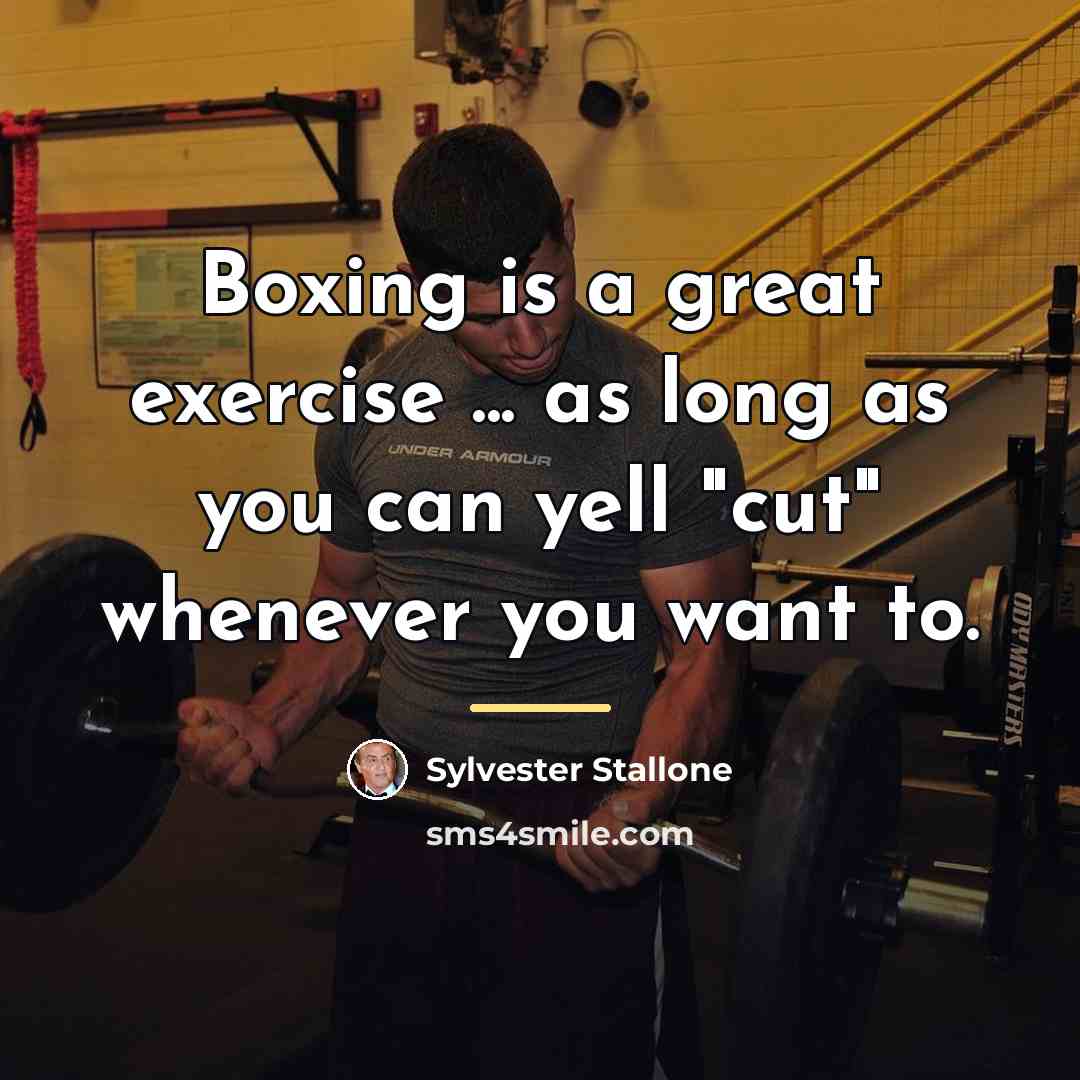 “Boxing is a great exercise ... as long as you…” quote by Sylvester Stallone