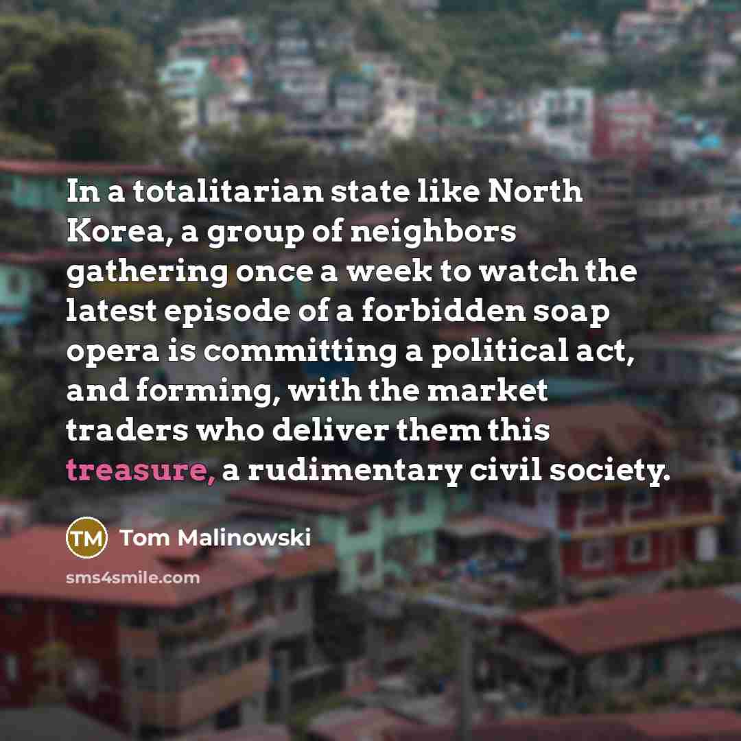 “In a totalitarian state like North Korea, a group of…” quote by Tom Malinowski