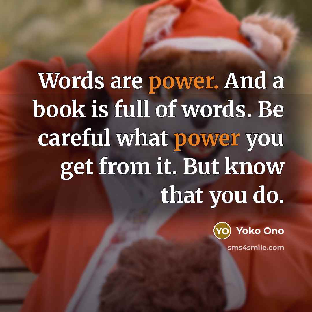 “Words are power. And a book is full of words.…” quote by Yoko Ono