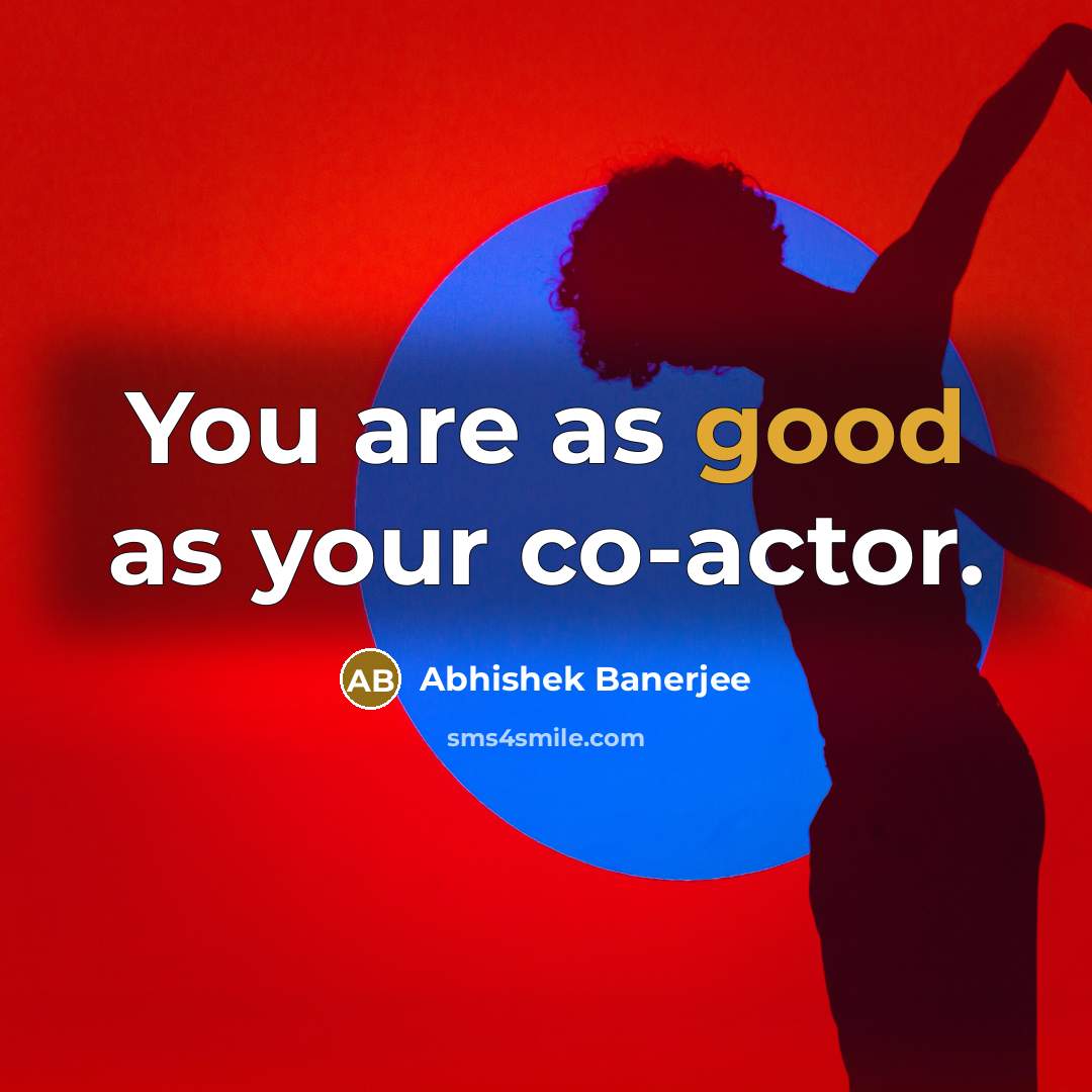 “You are as good as your co-actor.” quote by Abhishek Banerjee