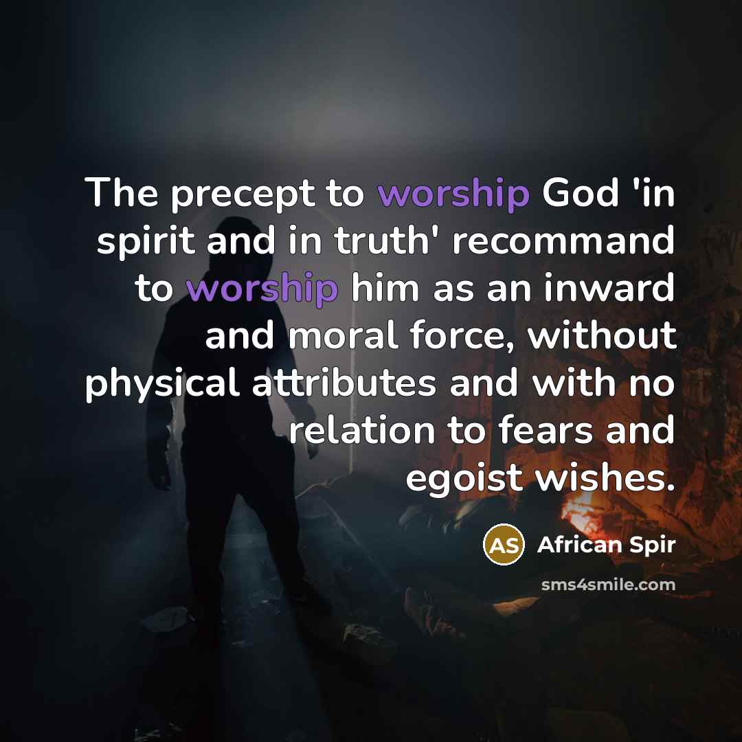 “The precept to worship God 'in spirit and in truth'…” quote by African Spir