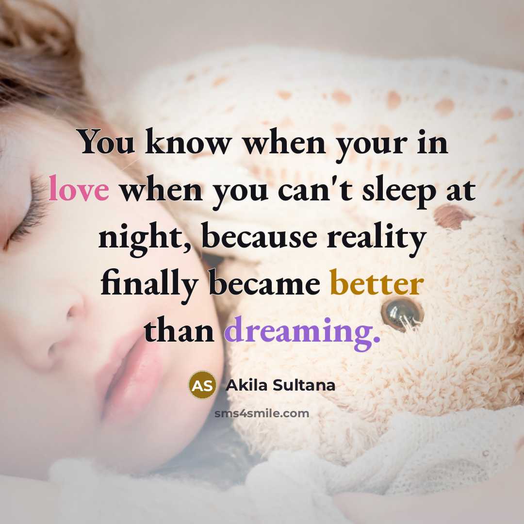 “You know when your in love when you can't sleep…” quote by Akila Sultana
