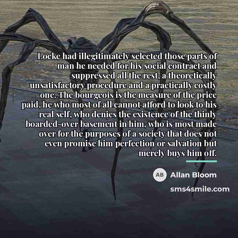“Locke had illegitimately selected those parts of man he needed…” quote by Allan Bloom