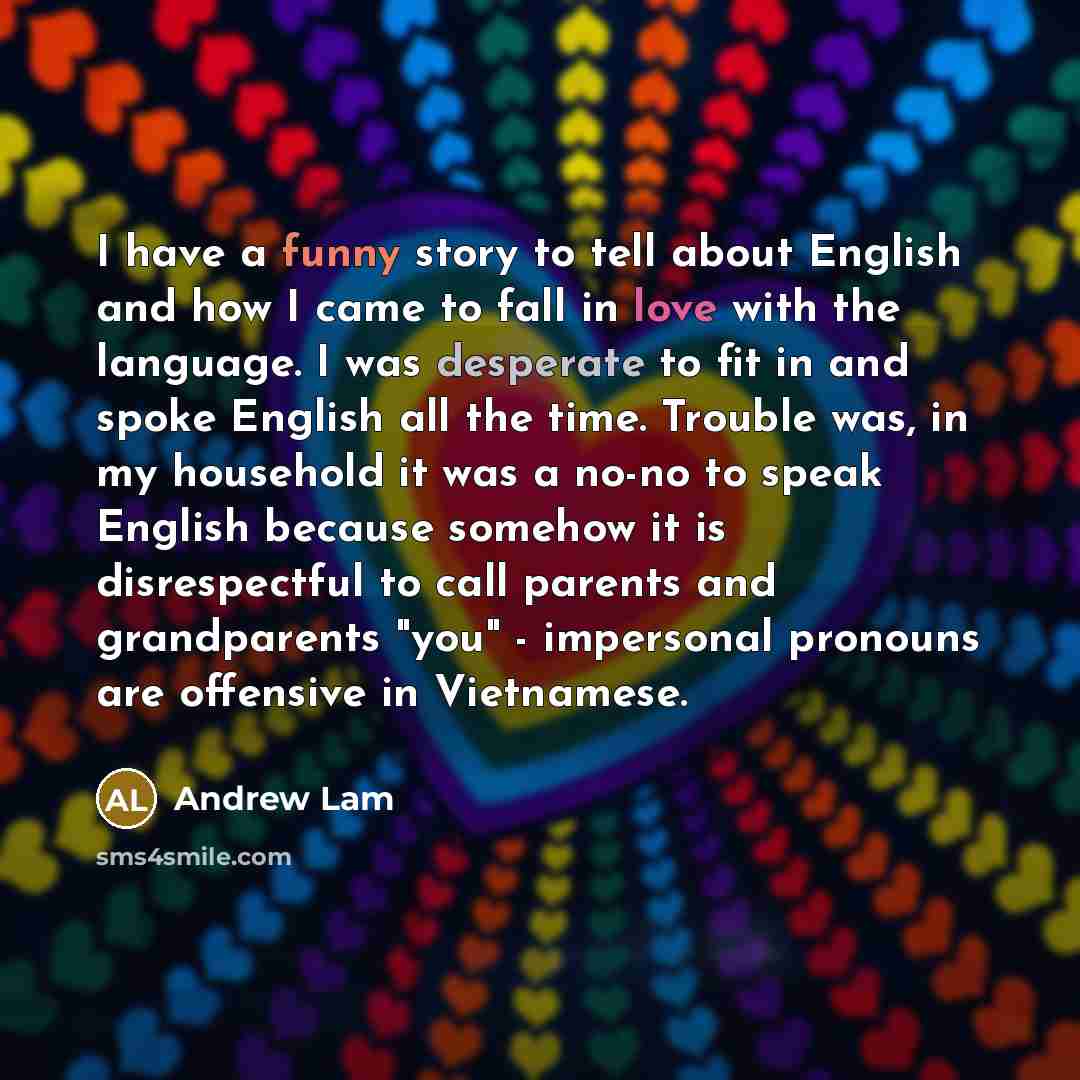 “I have a funny story to tell about English and…” quote by Andrew Lam
