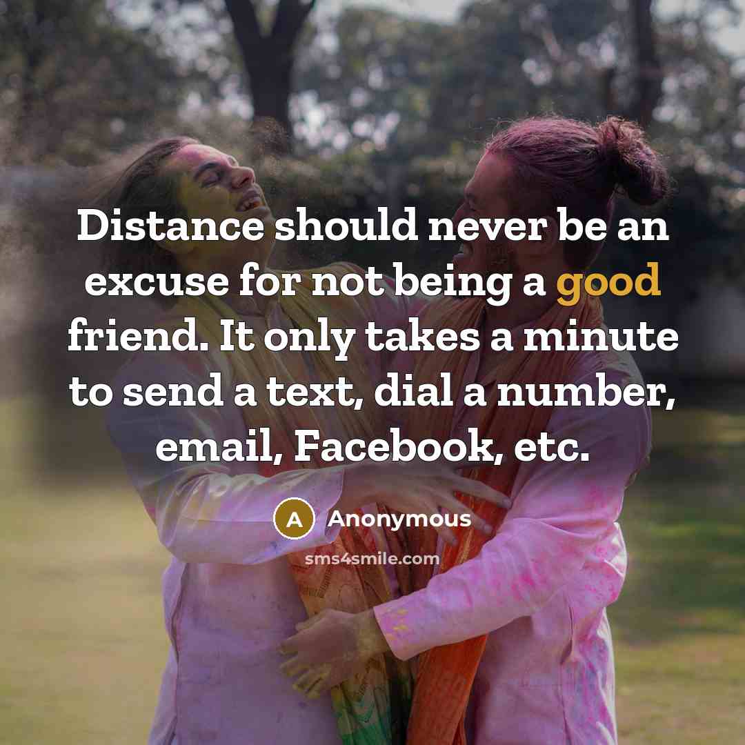 “Distance should never be an excuse for not being a…” quote by Anonymous