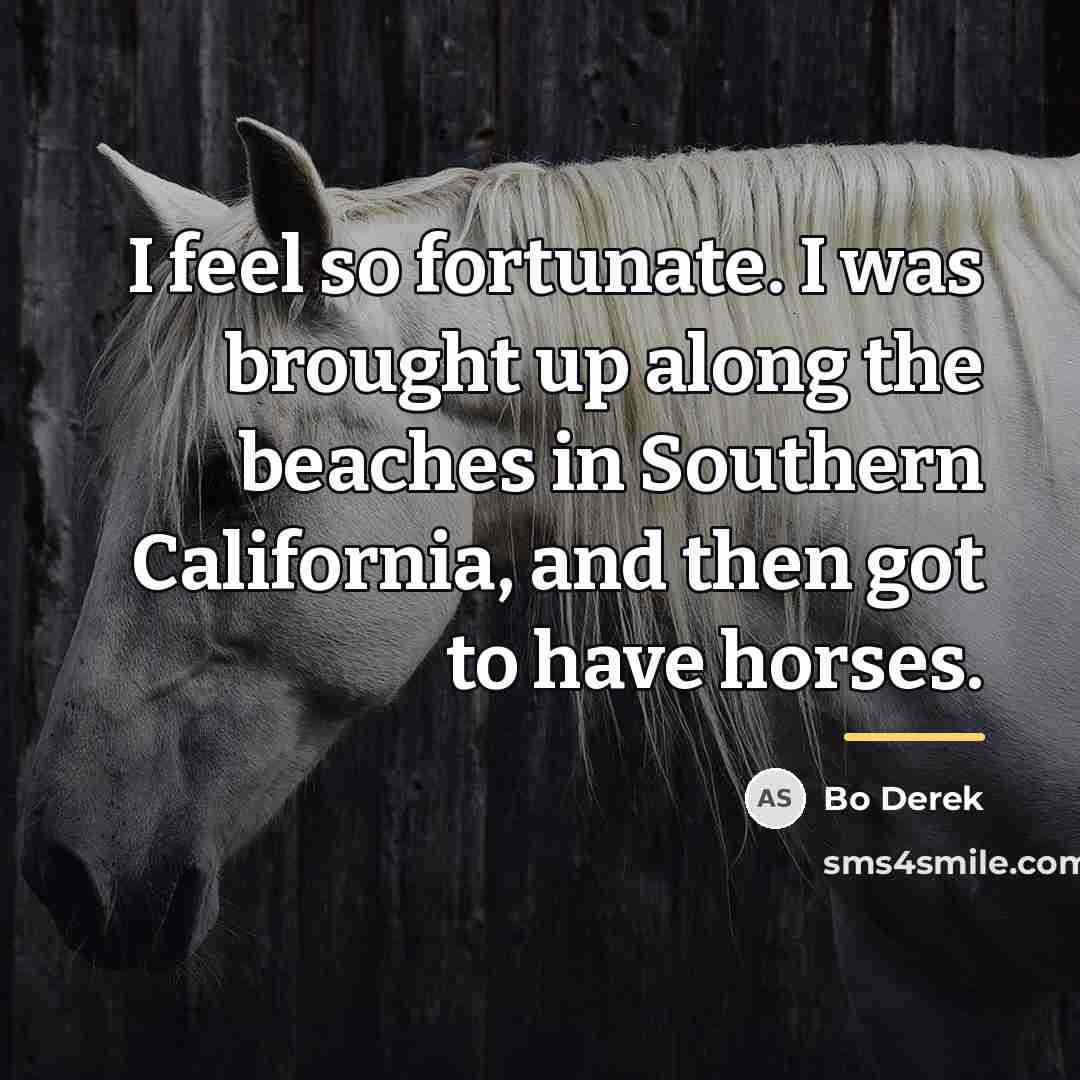 “I feel so fortunate. I was brought up along the…” quote by Bo Derek