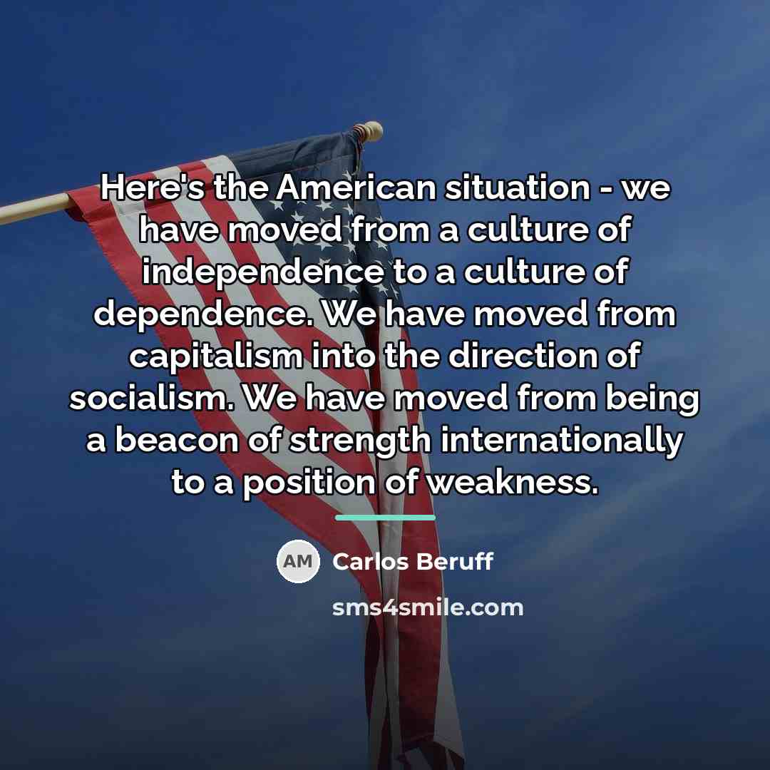 “Here's the American situation - we have moved from a…” quote by Carlos Beruff