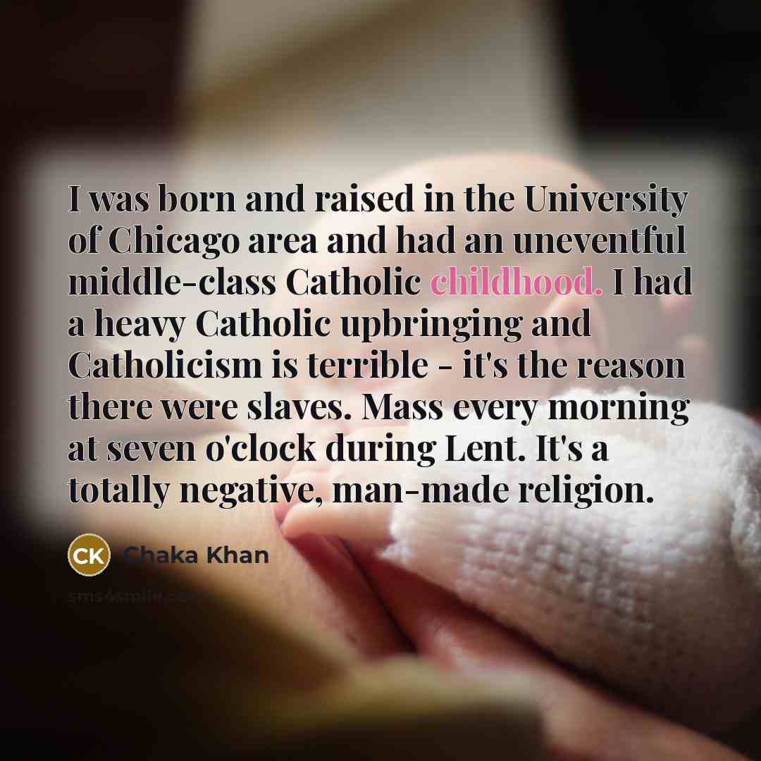 “I was born and raised in the University of Chicago…” quote by Chaka Khan