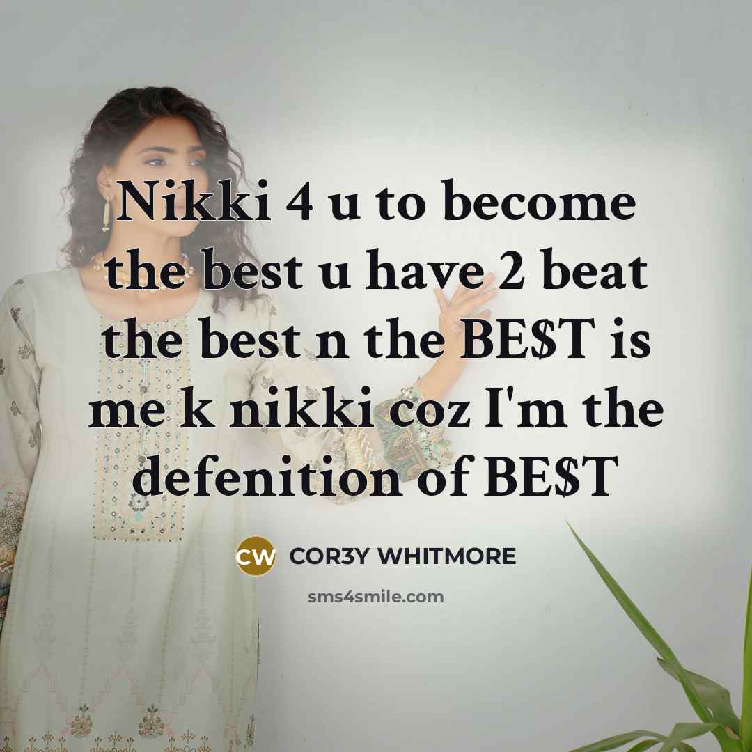“Nikki 4 u to become the best u have 2…” quote by COR3Y WHITMORE
