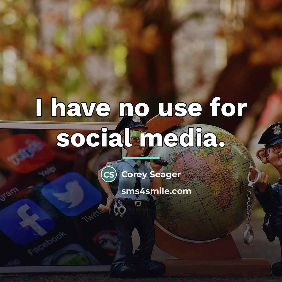 “I have no use for social media.…” quote by Corey Seager