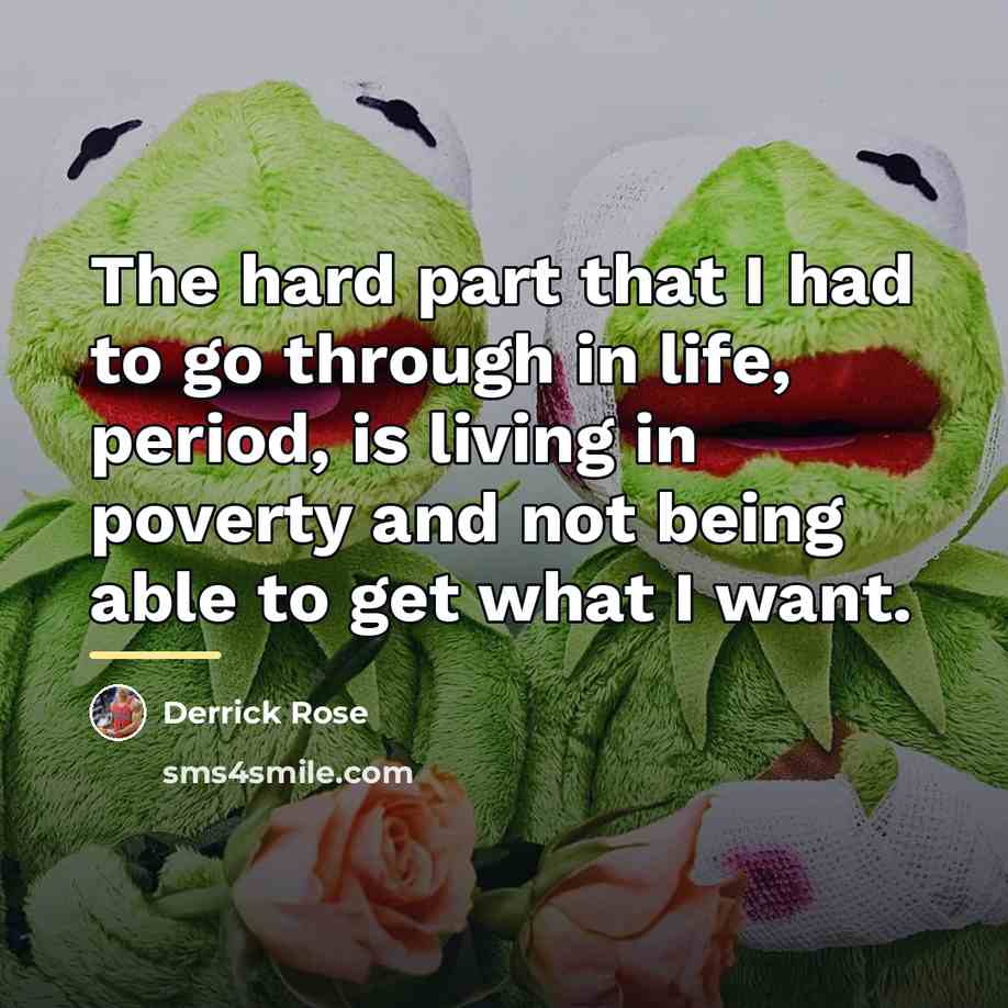“The hard part that I had to go through in…” quote by Derrick Rose
