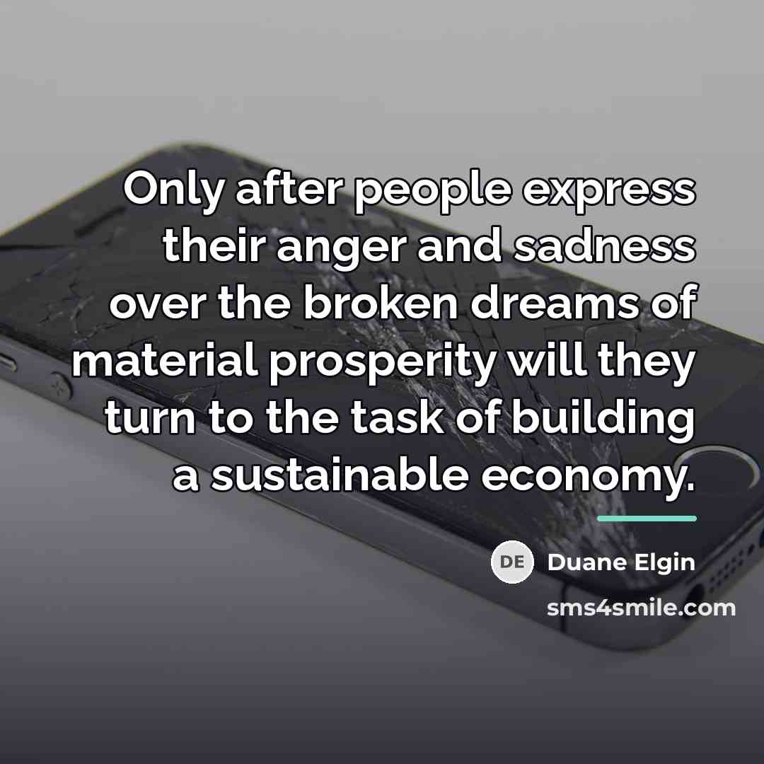 “Only after people express their anger and sadness over the…” quote by Duane Elgin