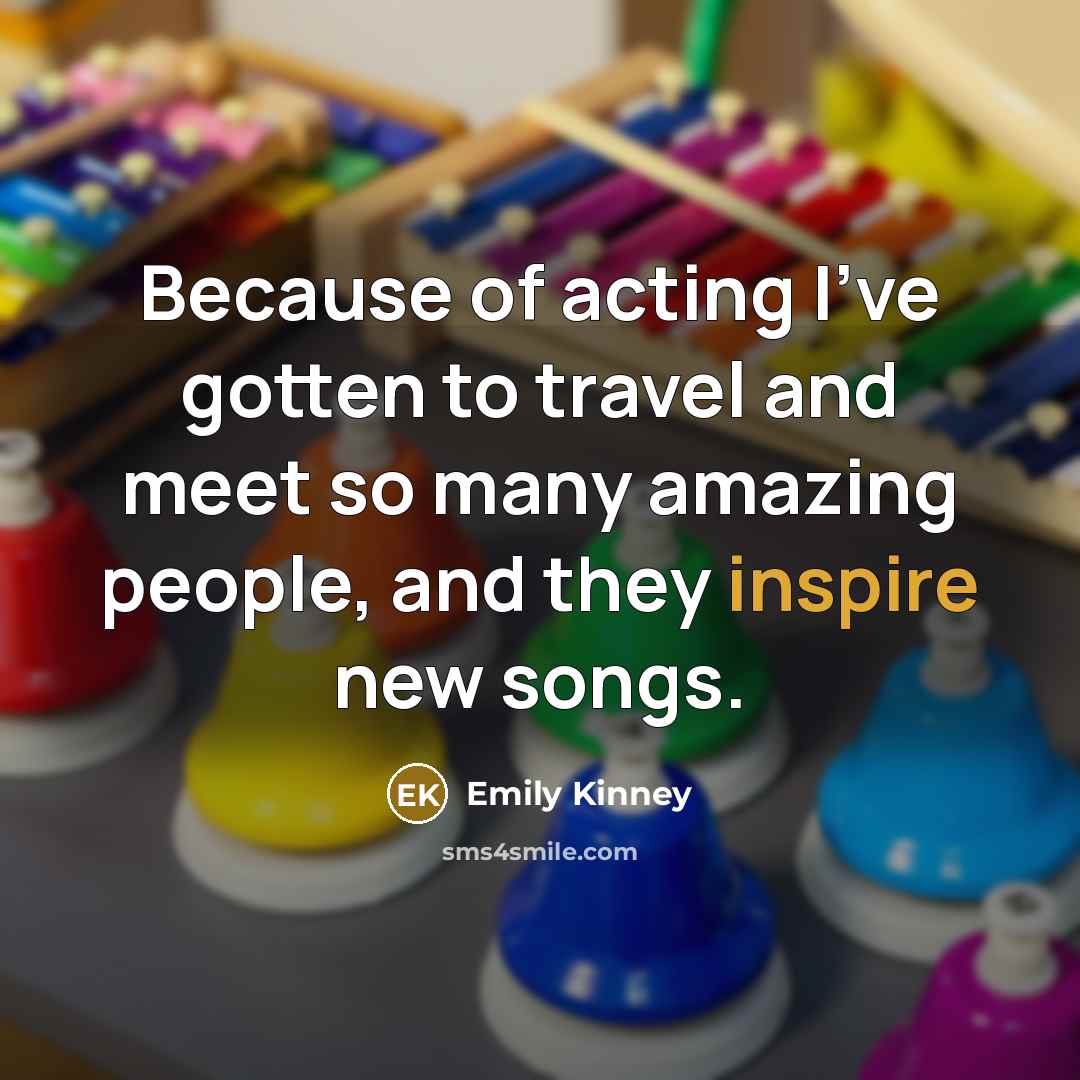 “Because of acting I've gotten to travel and meet so…” quote by Emily Kinney