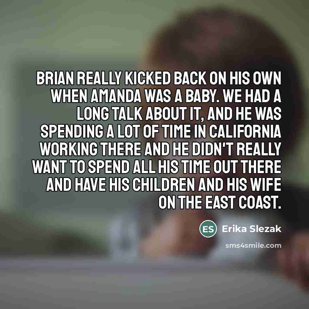 “Brian really kicked back on his own when Amanda was…” quote by Erika Slezak