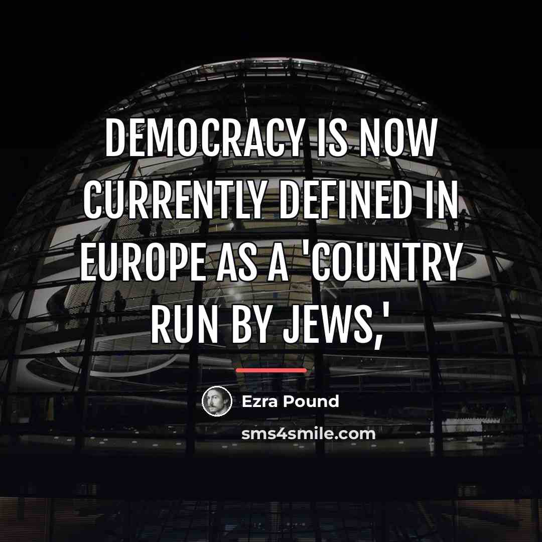 “Democracy is now currently defined in Europe as a 'country…” quote by Ezra Pound
