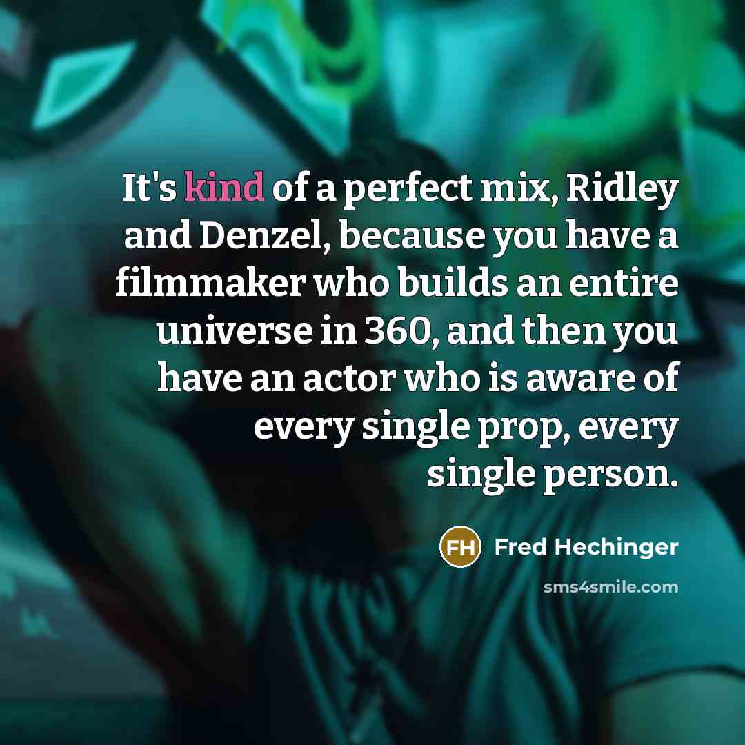“It's kind of a perfect mix, Ridley and Denzel, because…” quote by Fred Hechinger