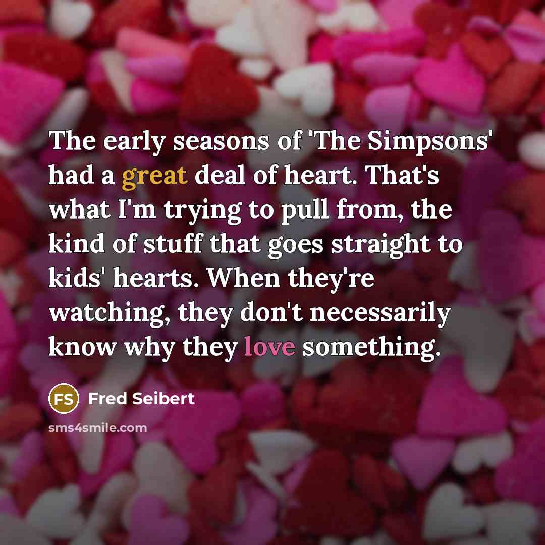 “The early seasons of 'The Simpsons' had a great deal…” quote by Fred Seibert