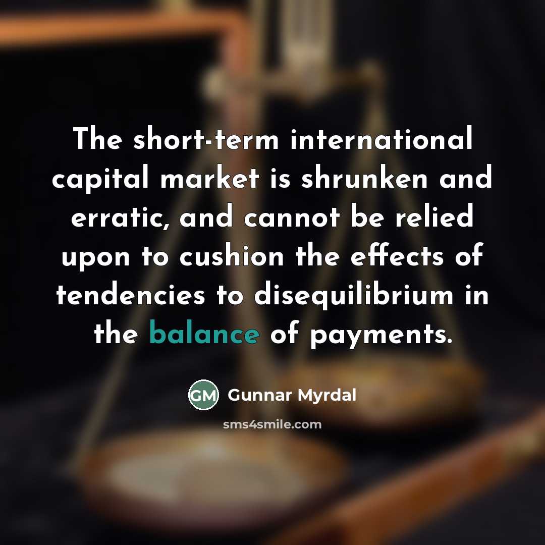 “The short-term international capital market is shrunken and erratic, and…” quote by Gunnar Myrdal
