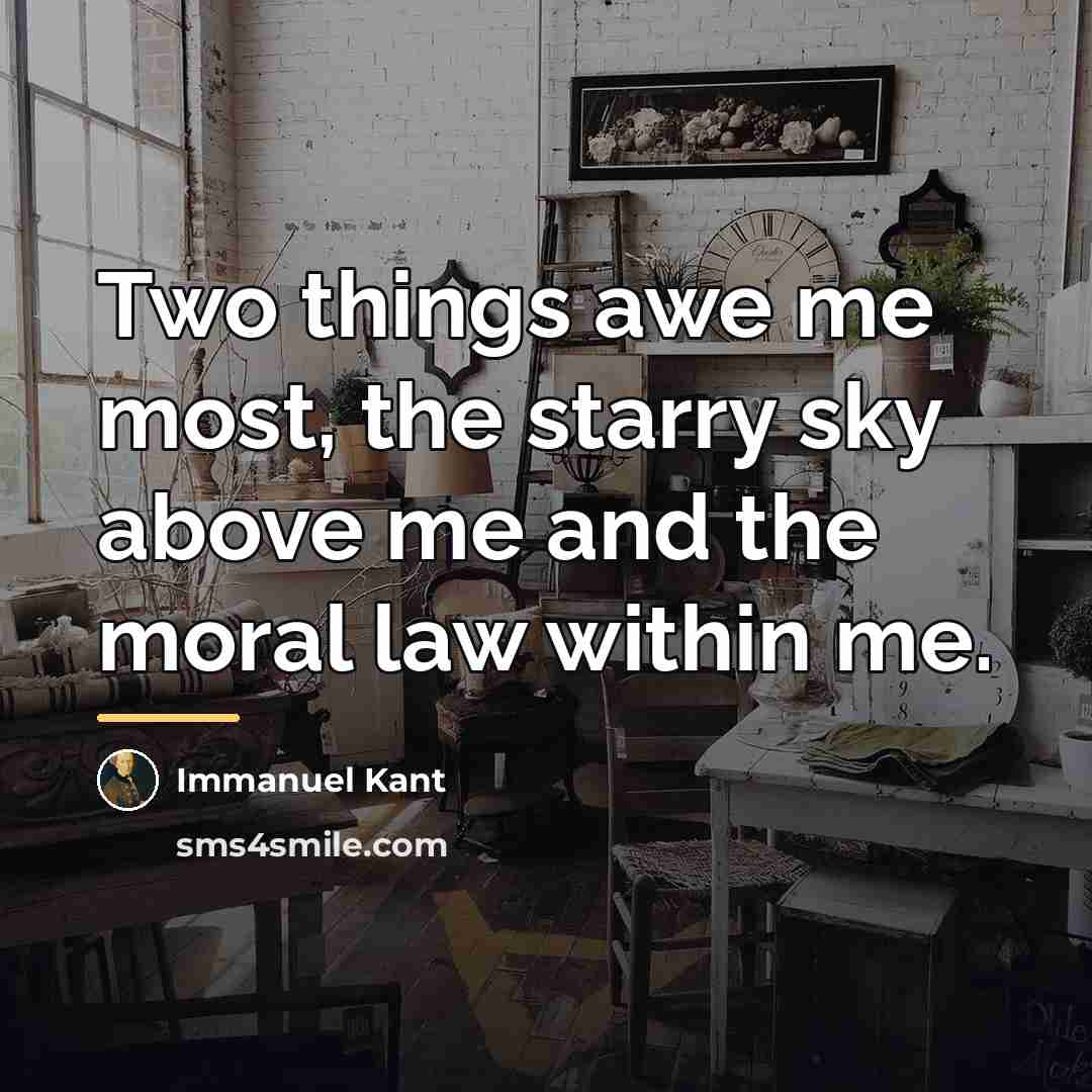 “Two things awe me most, the starry sky above me…” quote by Immanuel Kant