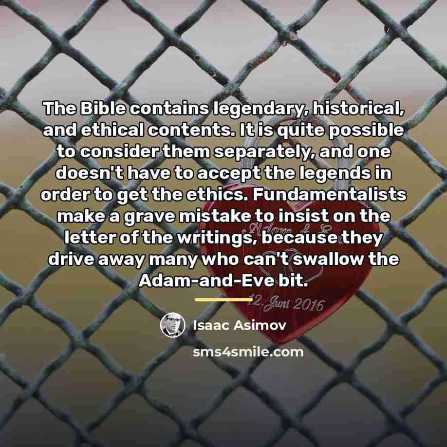“The Bible contains legendary, historical, and ethical contents. It is…” quote by Isaac Asimov