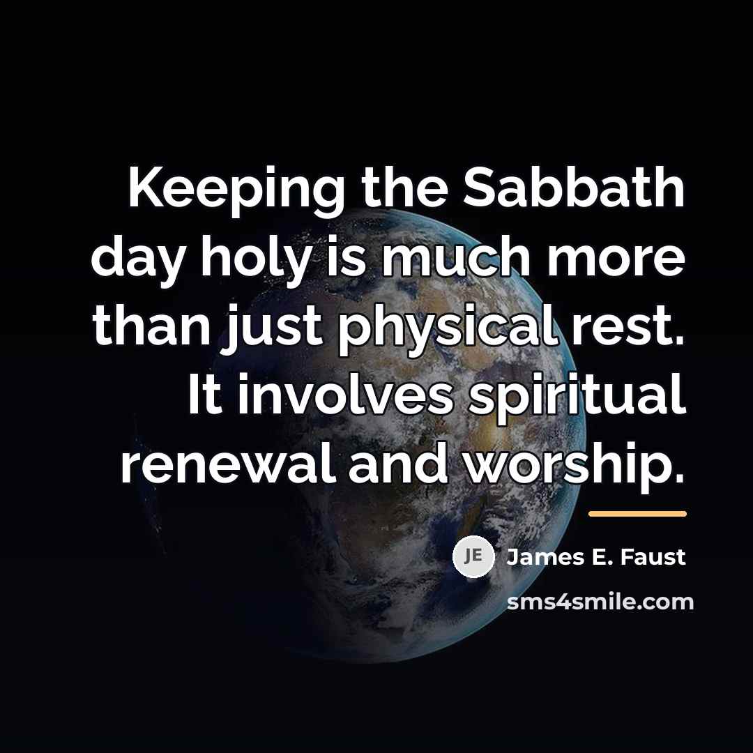 “Keeping the Sabbath day holy is much more than just…” quote by James E. Faust
