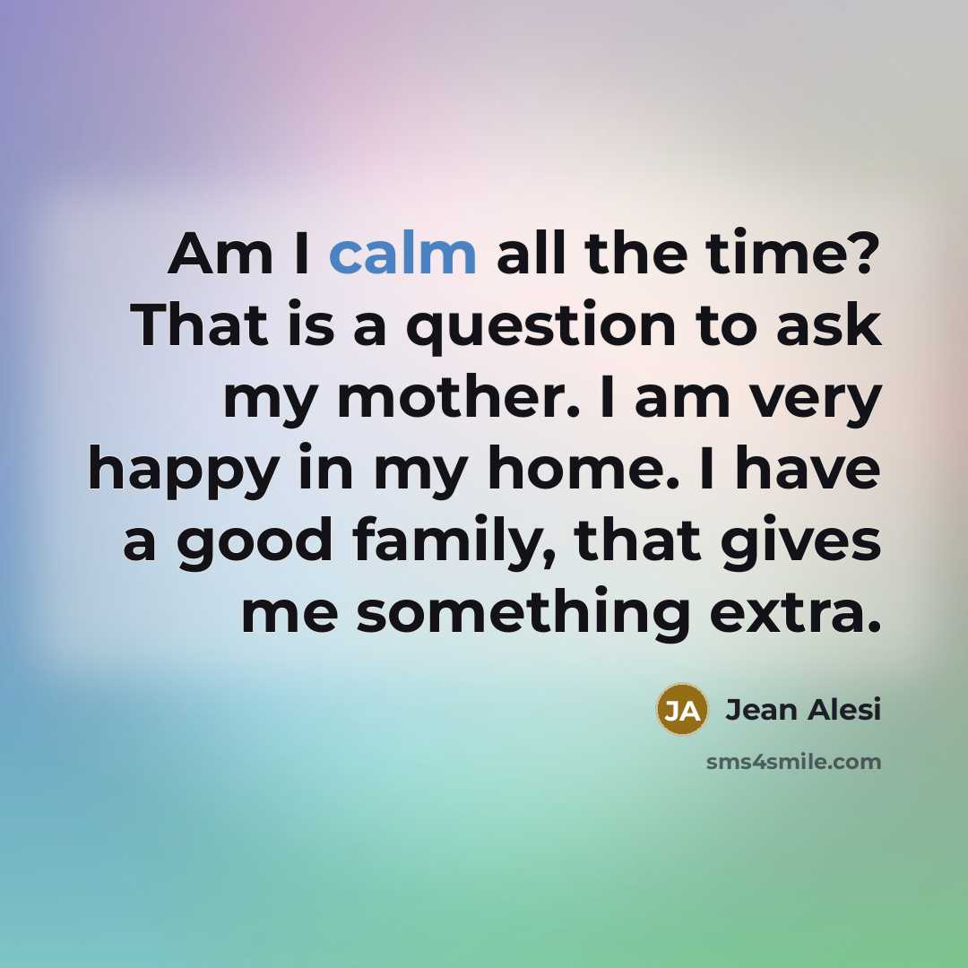 “Am I calm all the time? That is a question…” quote by Jean Alesi