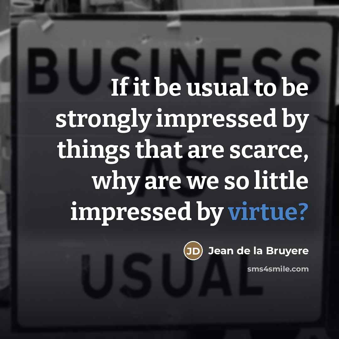 “If it be usual to be strongly impressed by things…” quote by Jean de la Bruyere
