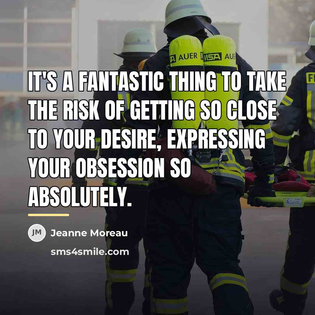 “It's a fantastic thing to take the risk of getting…” quote by Jeanne Moreau