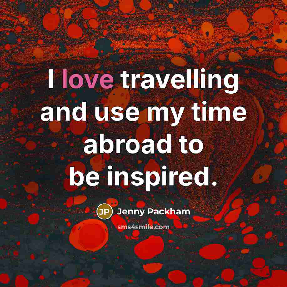 “I love travelling and use my time abroad to be…” quote by Jenny Packham