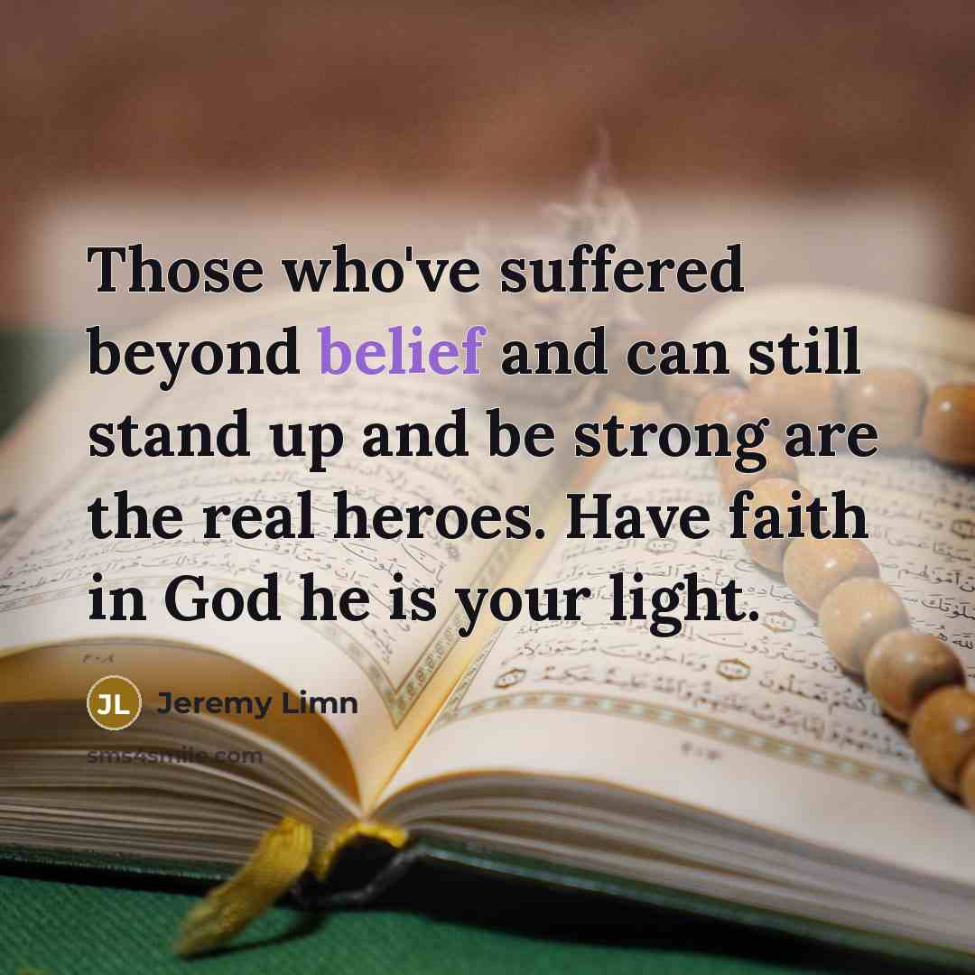 “Those who've suffered beyond belief and can still stand up…” quote by Jeremy Limn