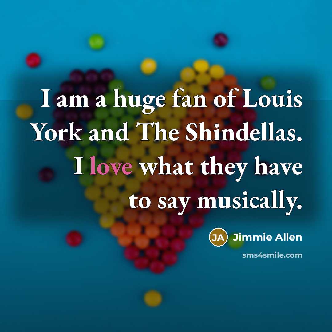 “I am a huge fan of Louis York and The…” quote by Jimmie Allen