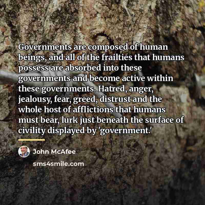 “Governments are composed of human beings, and all of the…” quote by John McAfee