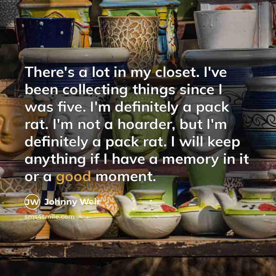 “There's a lot in my closet. I've been collecting things…” quote by Johnny Weir