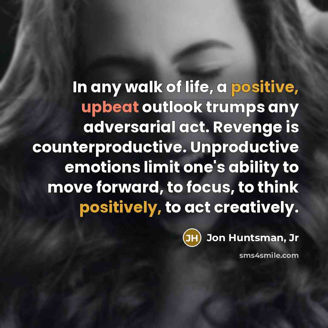 “In any walk of life, a positive, upbeat outlook trumps…” quote by Jon Huntsman, Jr