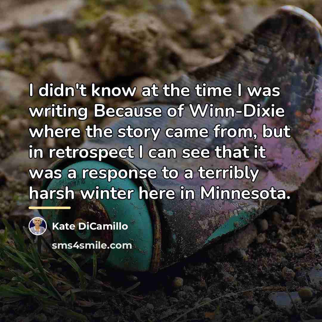 “I didn't know at the time I was writing Because…” quote by Kate DiCamillo