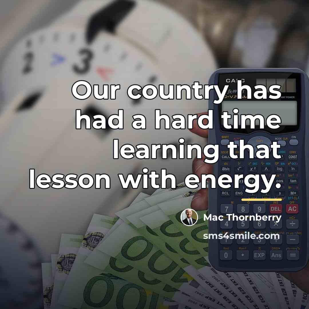 “Our country has had a hard time learning that lesson…” quote by Mac Thornberry