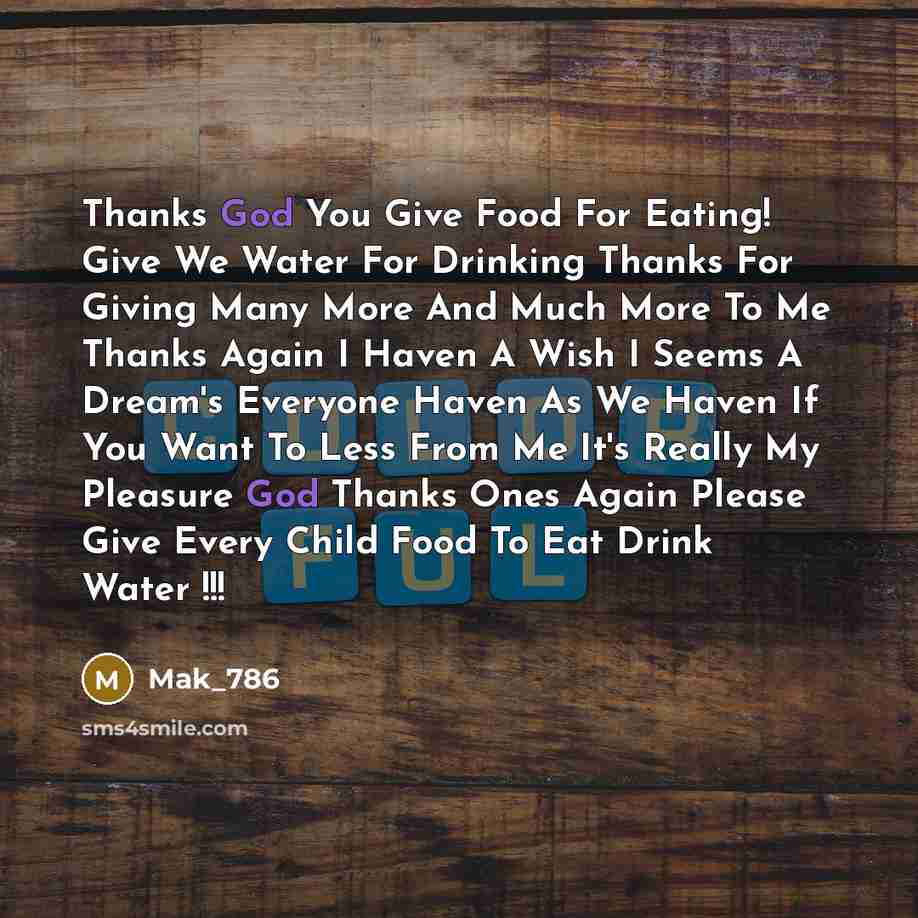 “Thanks God You Give Food For Eating! Give We Water…” quote by Mak_786