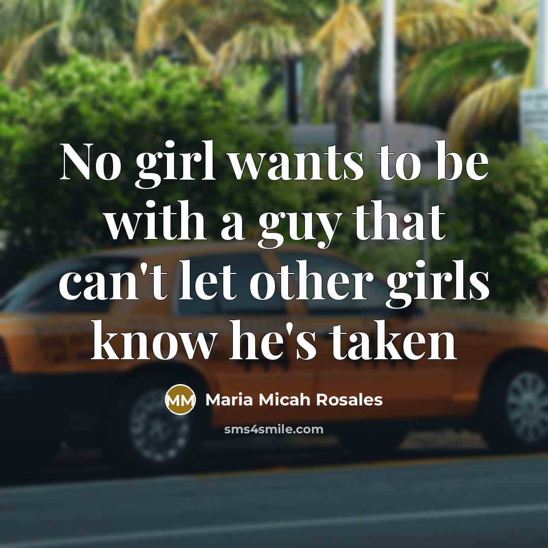 “No girl wants to be with a guy that can't…” quote by Maria Micah Rosales